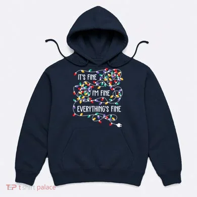 Christmas Light It's Fine I'm Fine Everything Is Fine Hoodie