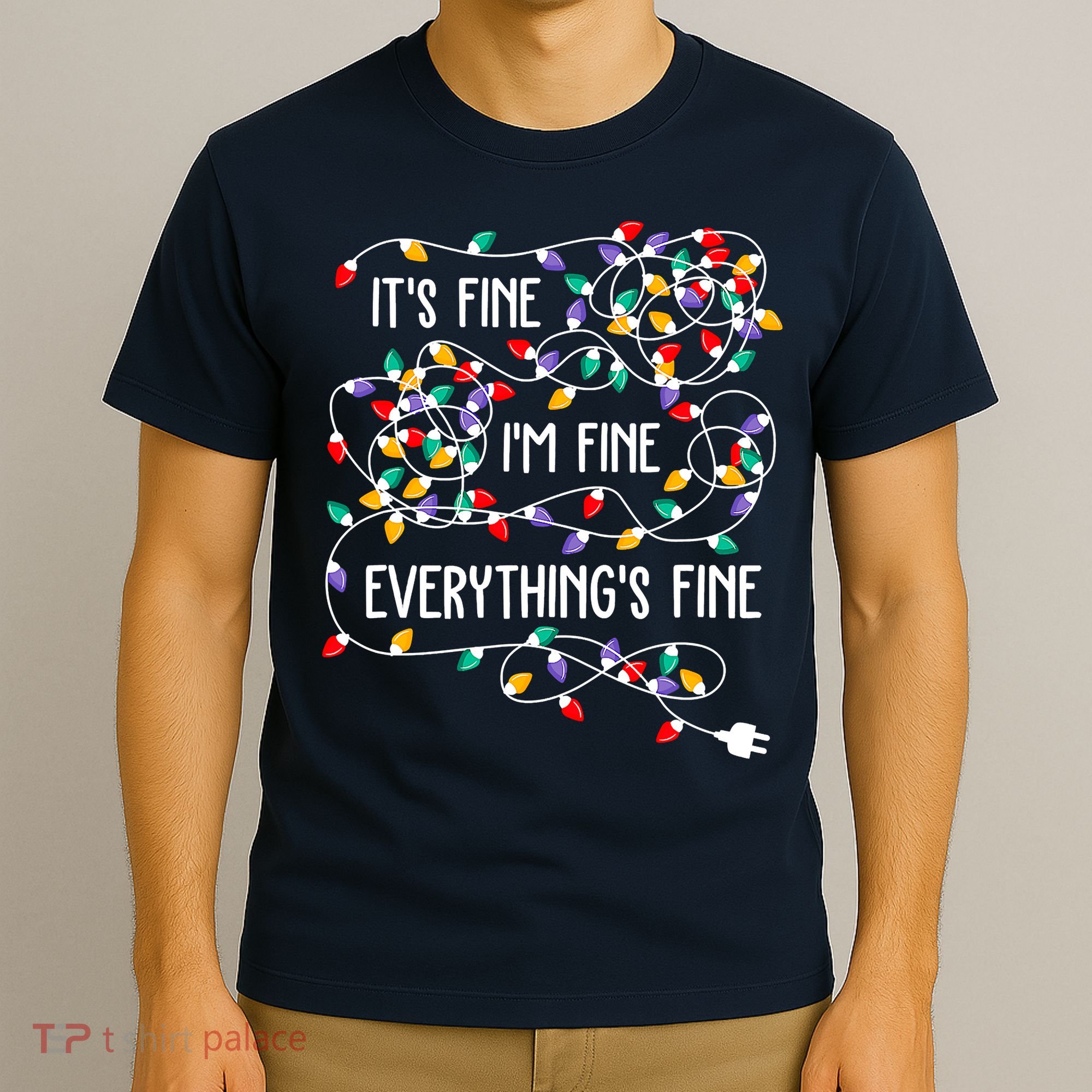 Christmas Light It's Fine I'm Fine Everything Is Fine T-Shirt