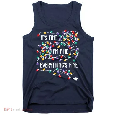 Christmas Light It's Fine I'm Fine Everything Is Fine Tank Top