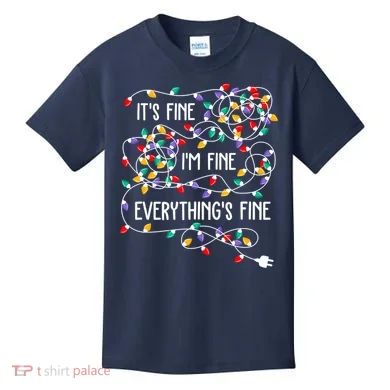Christmas Light It's Fine I'm Fine Everything Is Fine Kids T-Shirt