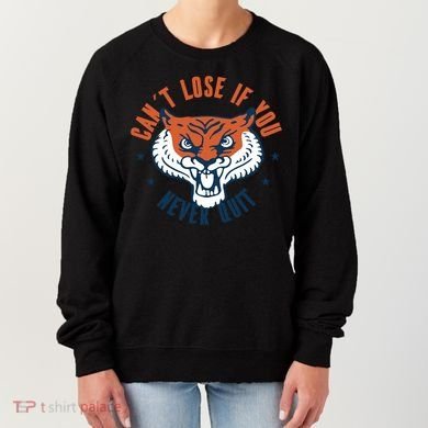 Can't Lose If You Never Quit Tiger Hustle Motivation Women's Sweatshirt