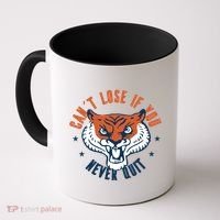 Can't Lose If You Never Quit Tiger Hustle Motivation Coffee Mug thumb 0