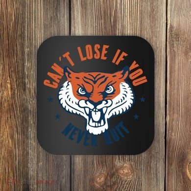 Can't Lose If You Never Quit Tiger Hustle Motivation Coaster