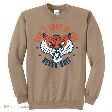 Can't Lose If You Never Quit Tiger Hustle Motivation Sweatshirt