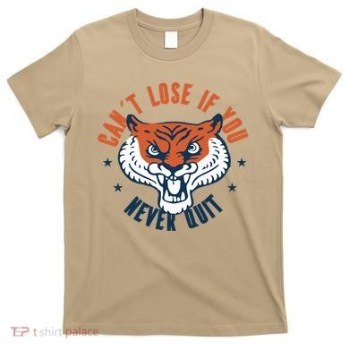 Can't Lose If You Never Quit Tiger Hustle Motivation T-Shirt