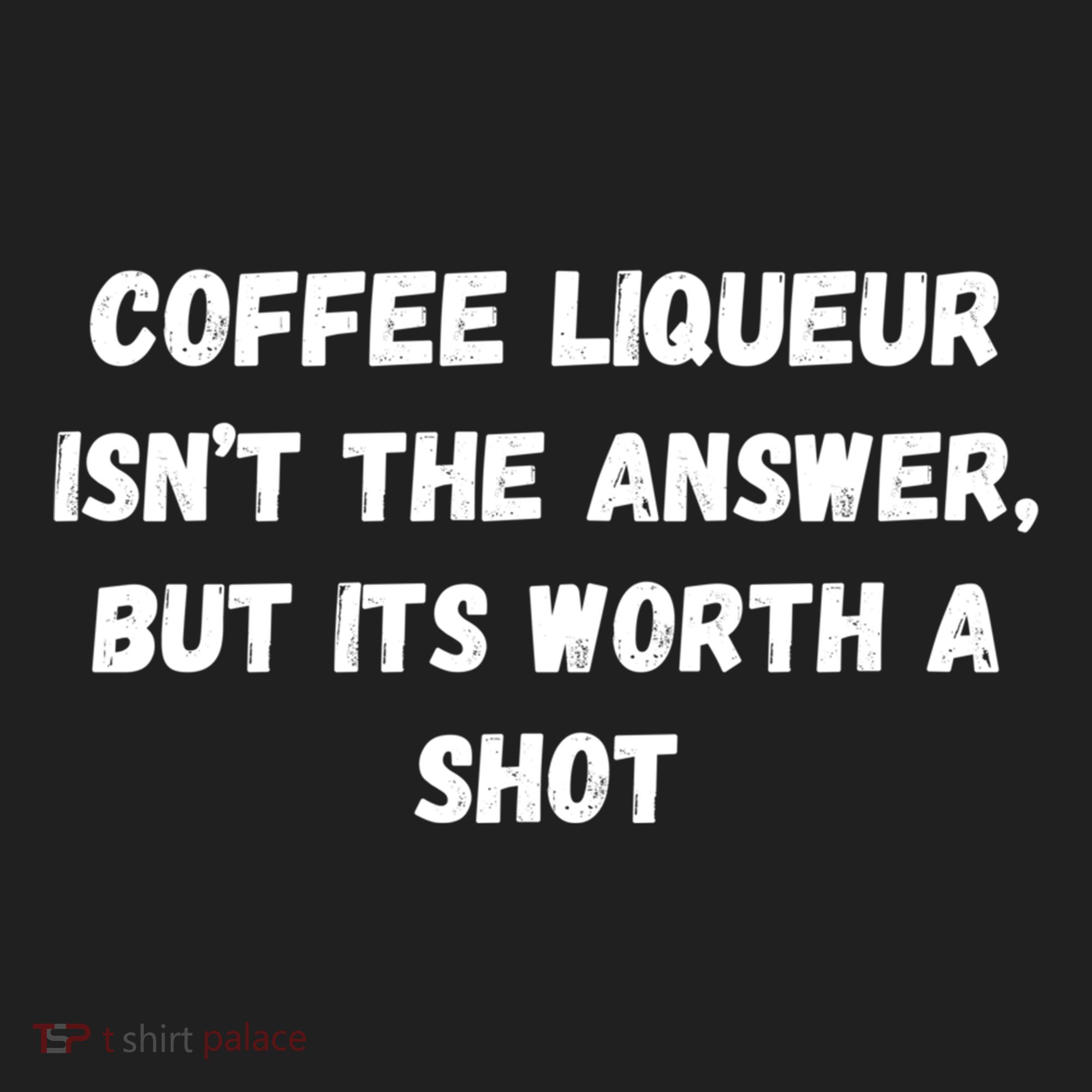 Coffee Liqueur IsnT The Answer But Its Worth A Shot Gift Beanie