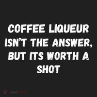 Coffee Liqueur IsnT The Answer But Its Worth A Shot Gift Golf Towel thumb 3