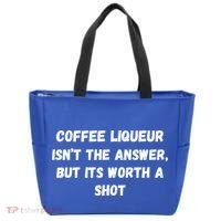 Coffee Liqueur IsnT The Answer But Its Worth A Shot Gift Tote Bag thumb 0