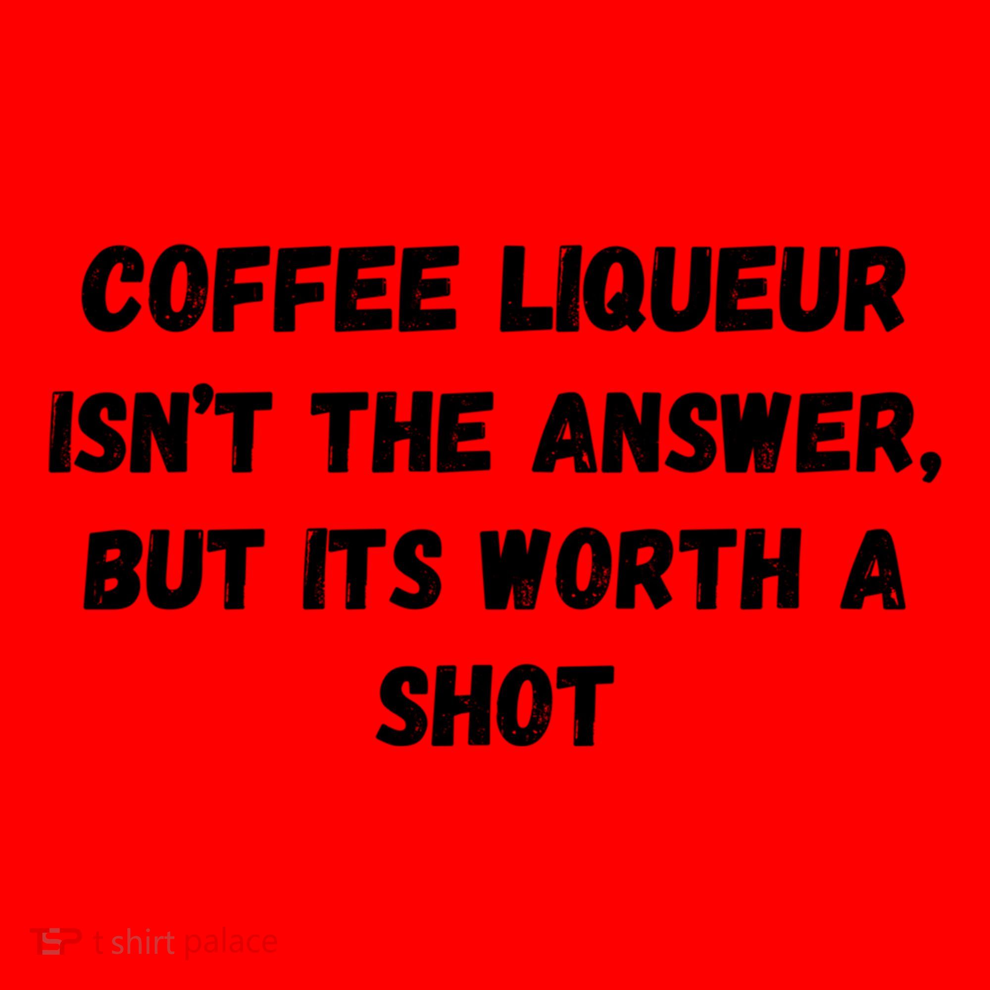 Coffee Liqueur IsnT The Answer But Its Worth A Shot Gift Santa Hat