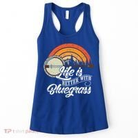 Cute Life Is Better With Bluegrass Funny Music Lover Gift Women's Tank Top thumb 0