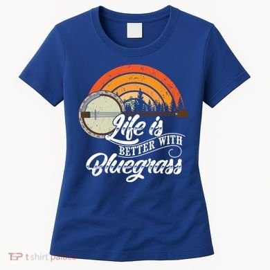 Cute Life Is Better With Bluegrass Funny Music Lover Gift Women's T-Shirt
