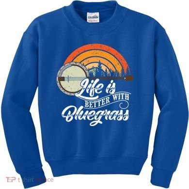 Cute Life Is Better With Bluegrass Funny Music Lover Gift Kids Sweatshirt