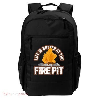Campfire Life Is Better At The Firepit Camping Campsite Fire Backpack