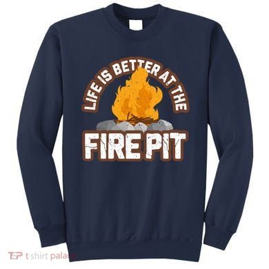 Campfire Life Is Better At The Firepit Camping Campsite Fire Sweatshirt