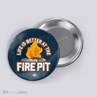 Campfire Life Is Better At The Firepit Camping Campsite Fire Button thumb 0