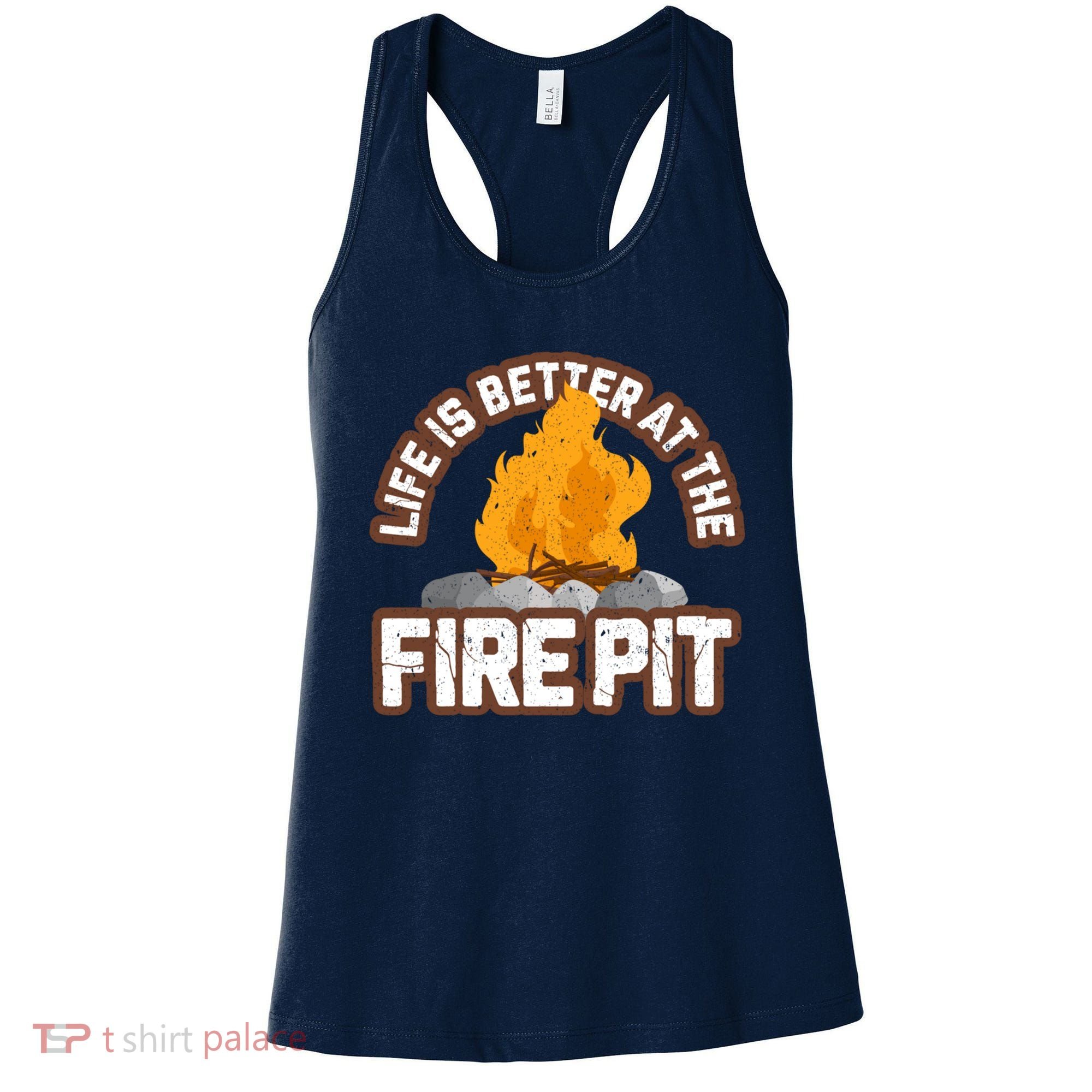 Campfire Life Is Better At The Firepit Camping Campsite Fire Women's Tank Top