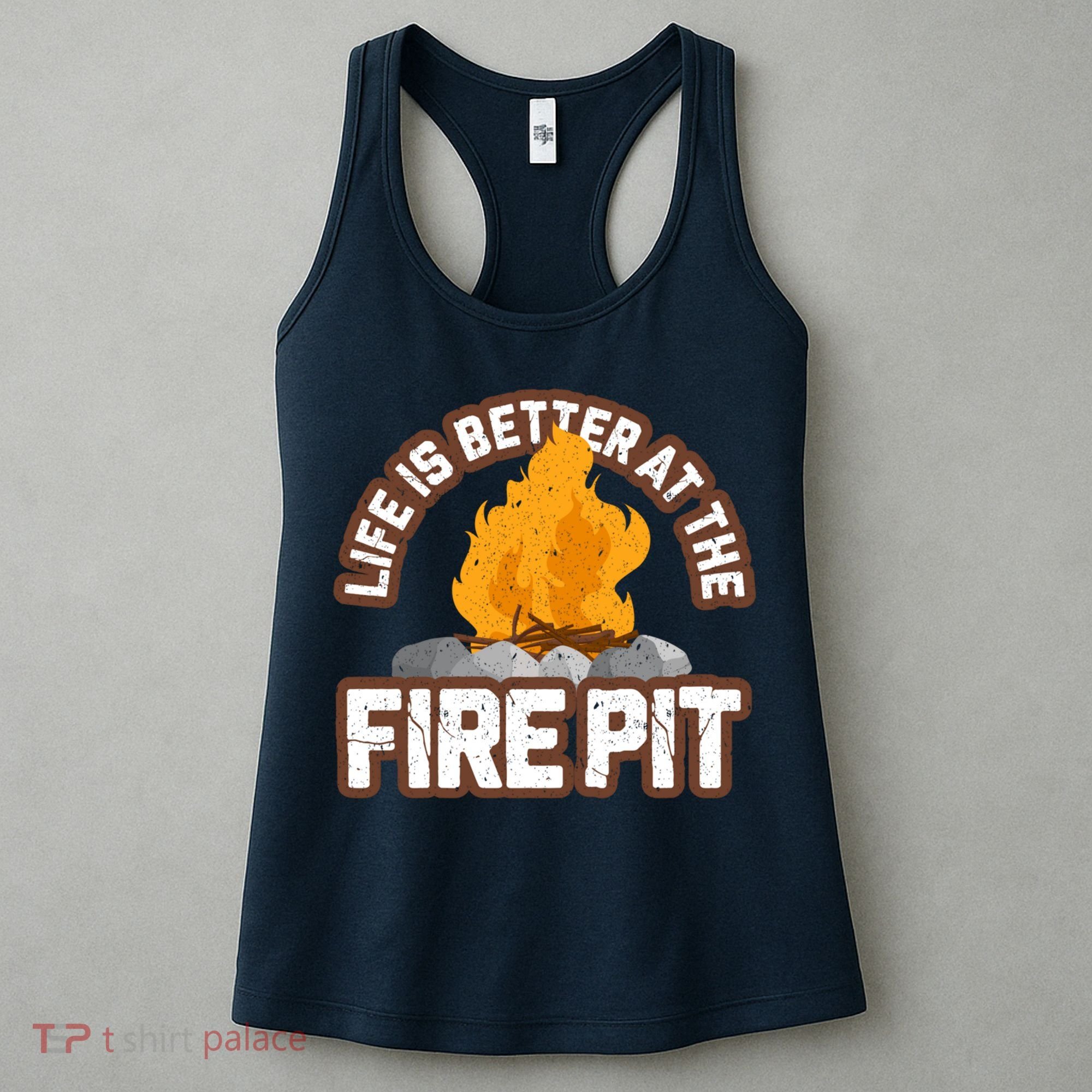 Campfire Life Is Better At The Firepit Camping Campsite Fire Women's Tank Top
