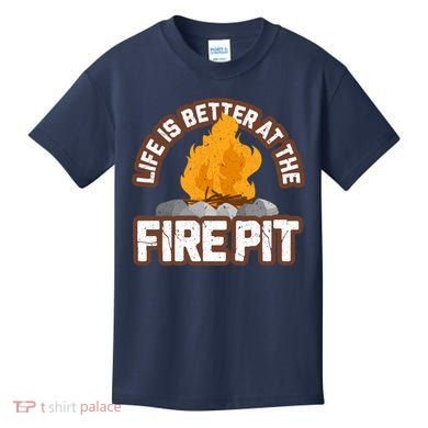 Campfire Life Is Better At The Firepit Camping Campsite Fire Kids T-Shirt