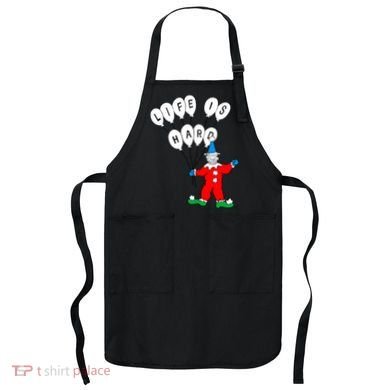 Clown Life Is Hard Apron