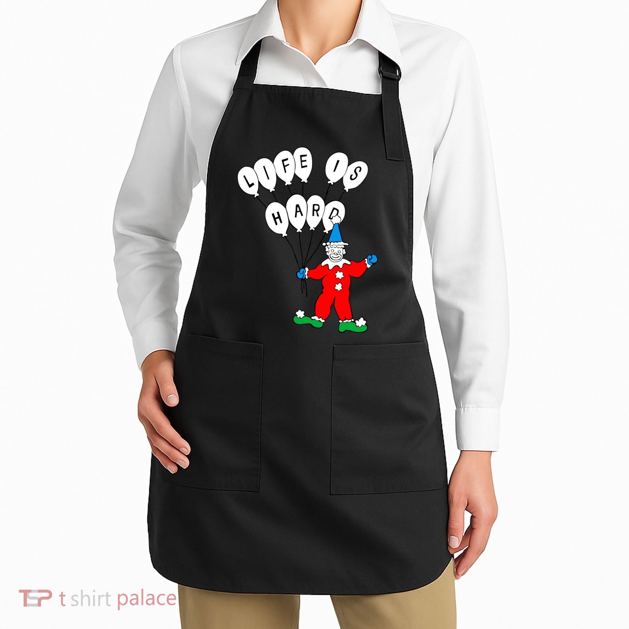 Clown Life Is Hard Apron