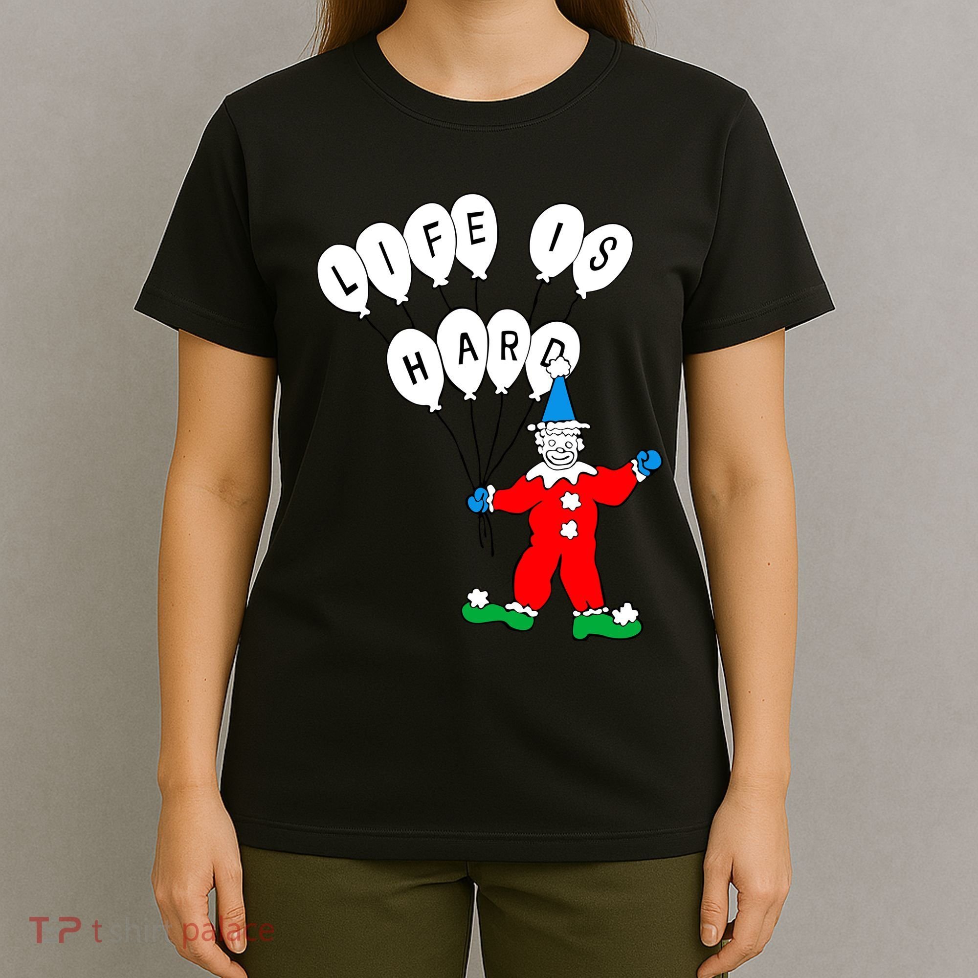 Clown Life Is Hard T-Shirt