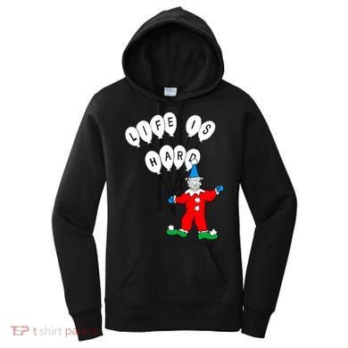 Clown Life Is Hard Women's Hoodie