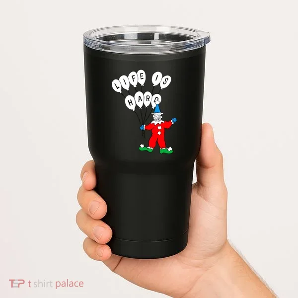 Clown Life Is Hard Tumbler