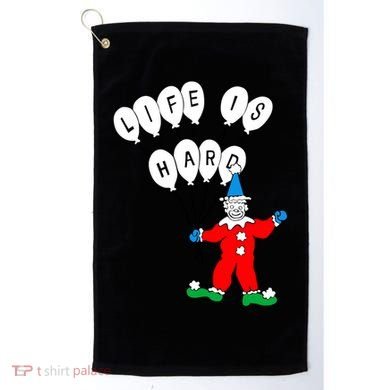 Clown Life Is Hard Golf Towel