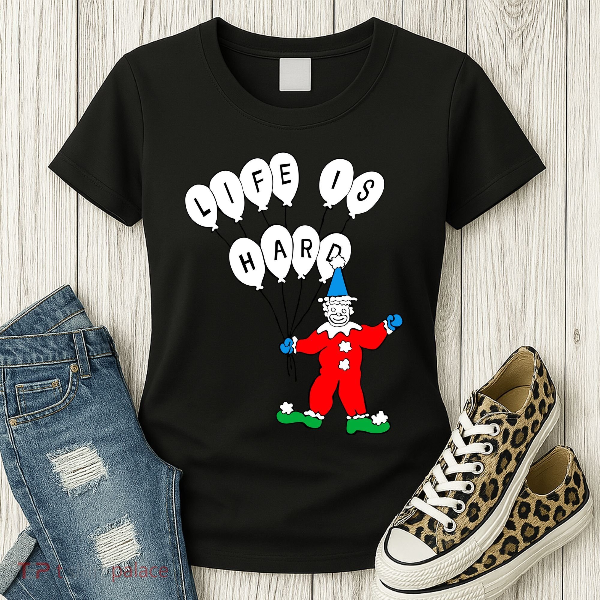 Clown Life Is Hard Women's T-Shirt
