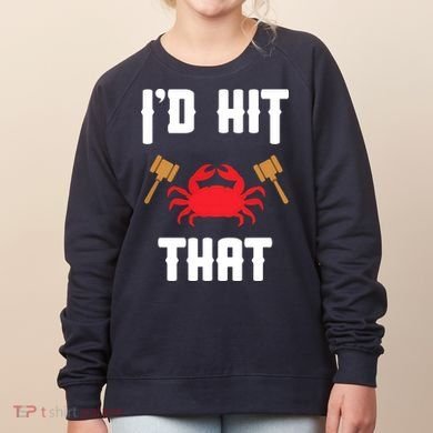 Crab Lovers I'd Hit That Funny Maryland Seafood Fan Women's Sweatshirt