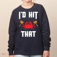Crab Lovers I'd Hit That Funny Maryland Seafood Fan Women's Sweatshirt thumb 0