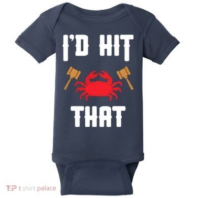 Crab Lovers I'd Hit That Funny Maryland Seafood Fan Baby Bodysuit