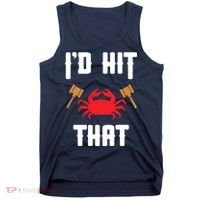Crab Lovers I'd Hit That Funny Maryland Seafood Fan Tank Top thumb 0
