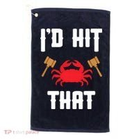 Crab Lovers I'd Hit That Funny Maryland Seafood Fan Golf Towel thumb 0
