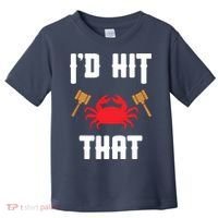 Crab Lovers I'd Hit That Funny Maryland Seafood Fan Toddler T-Shirt thumb 0