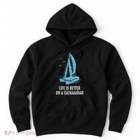 Catamaran Life Is Better Catamaran Sailing Trapeze Sailor Hoodie thumb 0