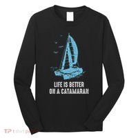 Catamaran Life Is Better Catamaran Sailing Trapeze Sailor Long Sleeve Shirt thumb 0