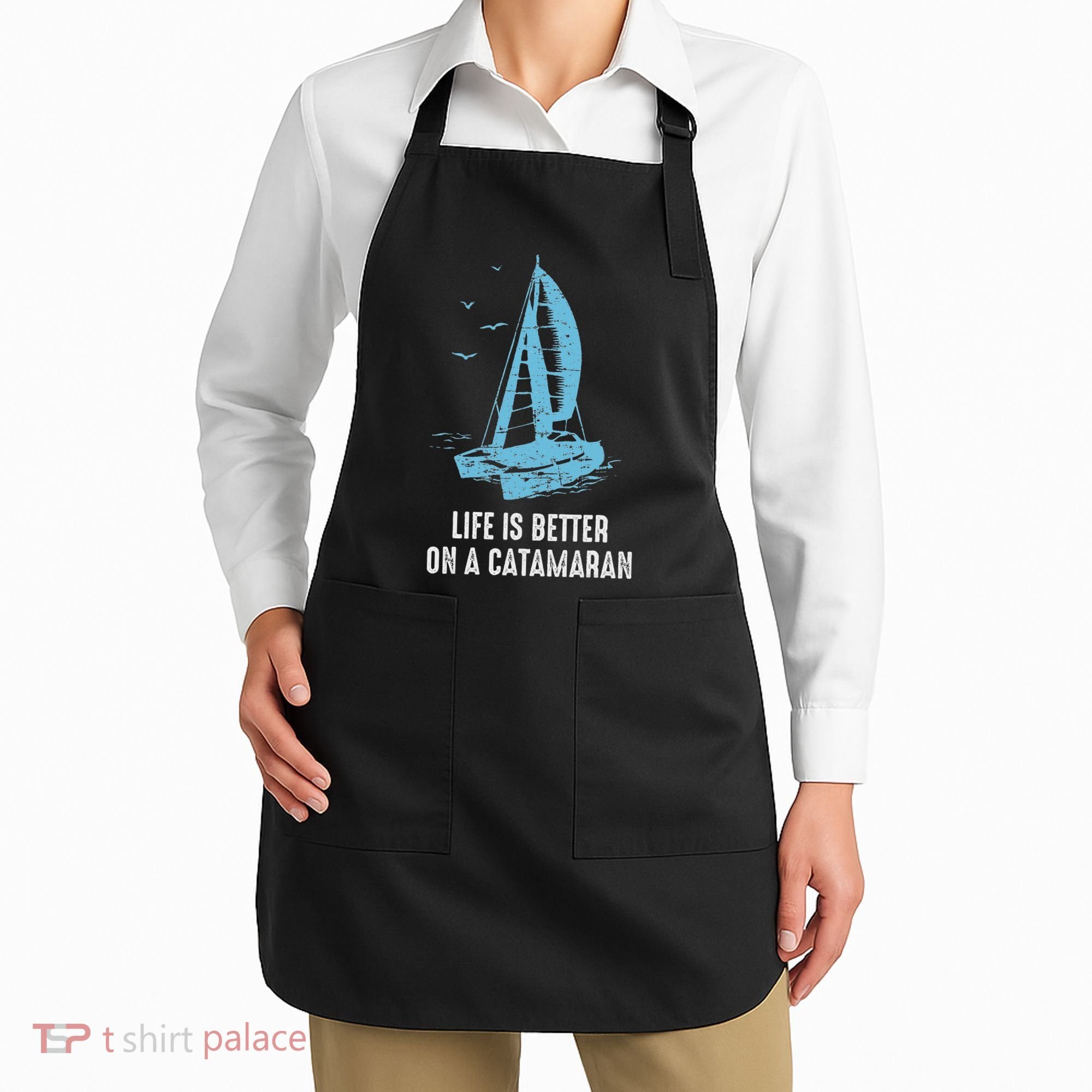 Catamaran Life Is Better Catamaran Sailing Trapeze Sailor Apron