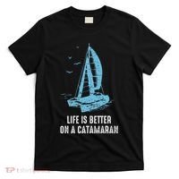 Catamaran Life Is Better Catamaran Sailing Trapeze Sailor T-Shirt thumb 0