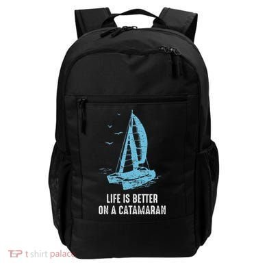 Catamaran Life Is Better Catamaran Sailing Trapeze Sailor Backpack