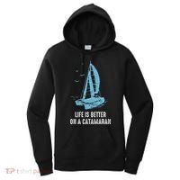 Catamaran Life Is Better Catamaran Sailing Trapeze Sailor Women's Hoodie thumb 0