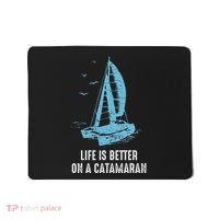 Catamaran Life Is Better Catamaran Sailing Trapeze Sailor Mousepad thumb 0