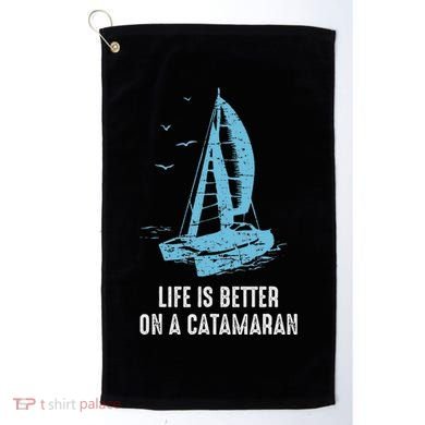 Catamaran Life Is Better Catamaran Sailing Trapeze Sailor Golf Towel