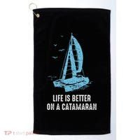 Catamaran Life Is Better Catamaran Sailing Trapeze Sailor Golf Towel thumb 0