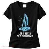 Catamaran Life Is Better Catamaran Sailing Trapeze Sailor Women's T-Shirt thumb 0