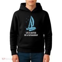 Catamaran Life Is Better Catamaran Sailing Trapeze Sailor Kids Hoodie thumb 4