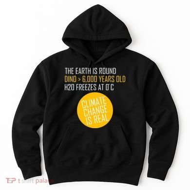 Climate Change is Real Science Facts Hoodie
