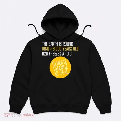 Climate Change is Real Science Facts Hoodie