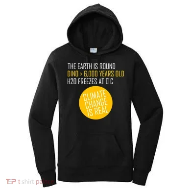Climate Change is Real Science Facts Women's Hoodie