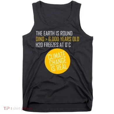 Climate Change is Real Science Facts Tank Top